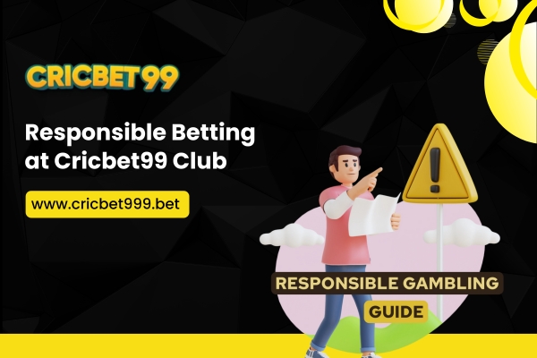 Responsible Betting at Cricbet99 Club